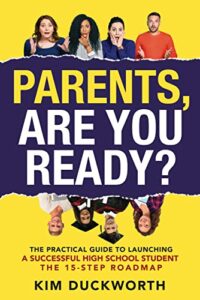 Parents, Are You Ready?: The Practical Guide to Launching a Successful High School Student – The 15 Step Roadmap