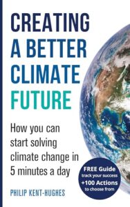 Creating a better climate future: How you can start solving climate change in 5 minutes a day