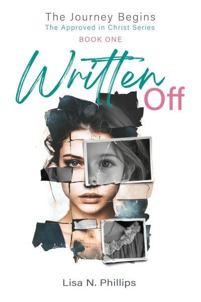 Written Off: The Journey Begins – The Approved in Christ Series Book One