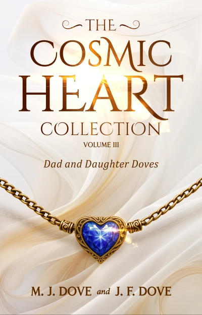The Cosmic Heart Collection: Volume III, Dad and Daughter Doves