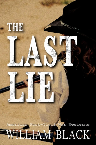 The Last Lie (American Post-Civil War Westerns)