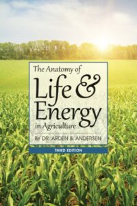 The Anatomy of Life and Energy in Agriculture
