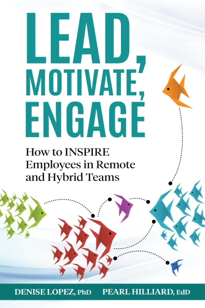 Lead, Motivate, Engage: How to INSPIRE Employees in Remote and Hybrid Teams