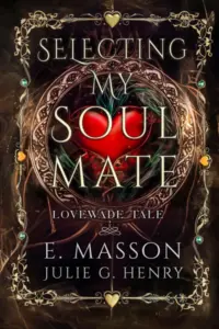 Selecting My Soulmate (Book 2 of The LoveWade Tale Series ): The stakes have never been higher. Is she selecting the wrong love again?..A MUST READ TODAY … book2, Selecting The Right Love Book3 ))